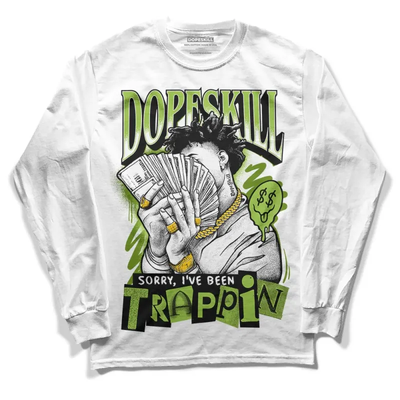 Dunk Low 'Chlorophyll' DopeSkill Long Sleeve T-Shirt Sorry I've Been Trappin Graphic sold by DopeSkill