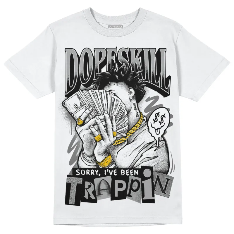 Stealth 12s DopeSkill T-Shirt Sorry I've Been Trappin Graphic sold by DopeSkill