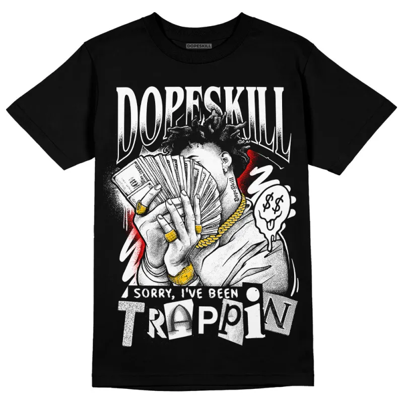 Dunk Low Panda White Black DopeSkill T-Shirt Sorry I've Been Trappin Graphic sold by DopeSkill