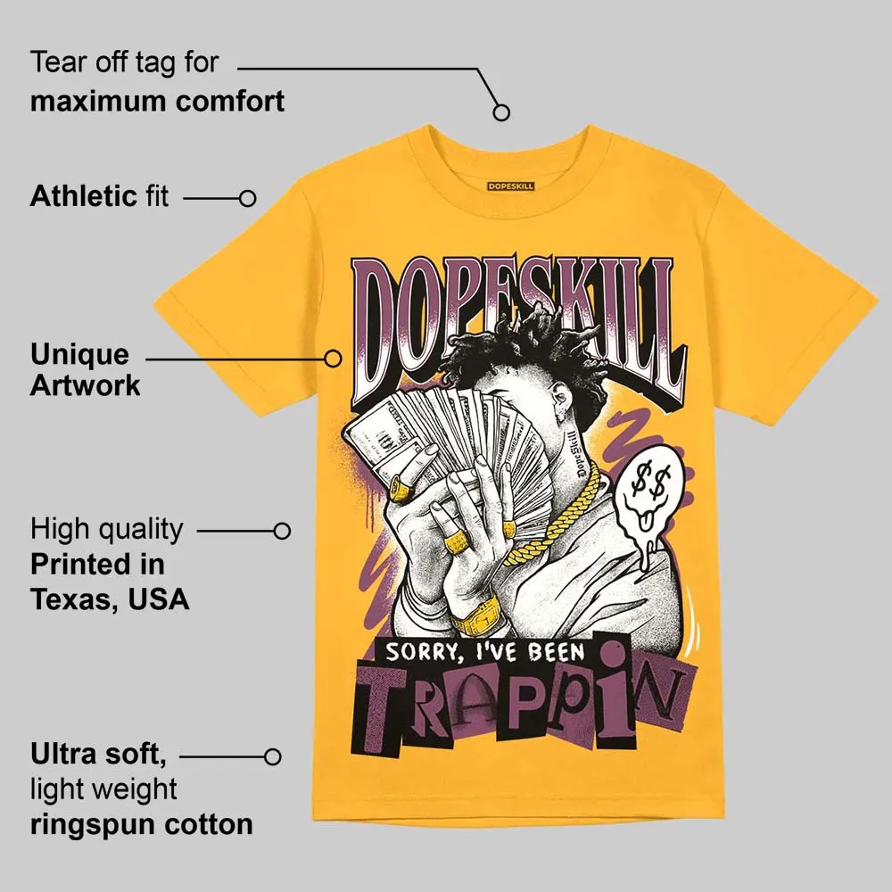 Brotherhood 1s High OG DopeSkill University Gold T-shirt Sorry I've Been Trappin Graphic sold by DopeSkill product image thumbnail 2