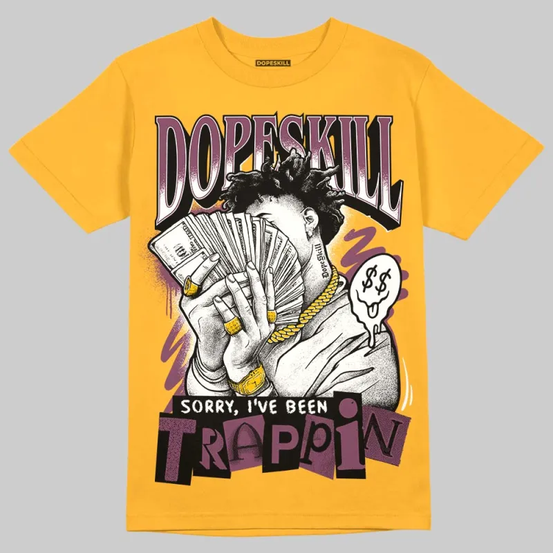 Brotherhood 1s High OG DopeSkill University Gold T-shirt Sorry I've Been Trappin Graphic sold by DopeSkill