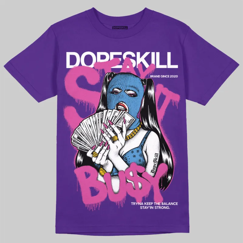 PURPLE Collection DopeSkill Purple T-shirt Stay It Busy Graphic sold by DopeSkill