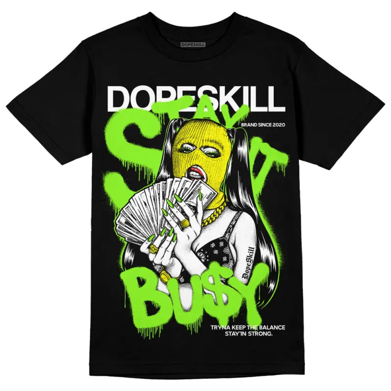Neon Green Collection DopeSkill T-Shirt Stay It Busy Graphic sold by DopeSkill