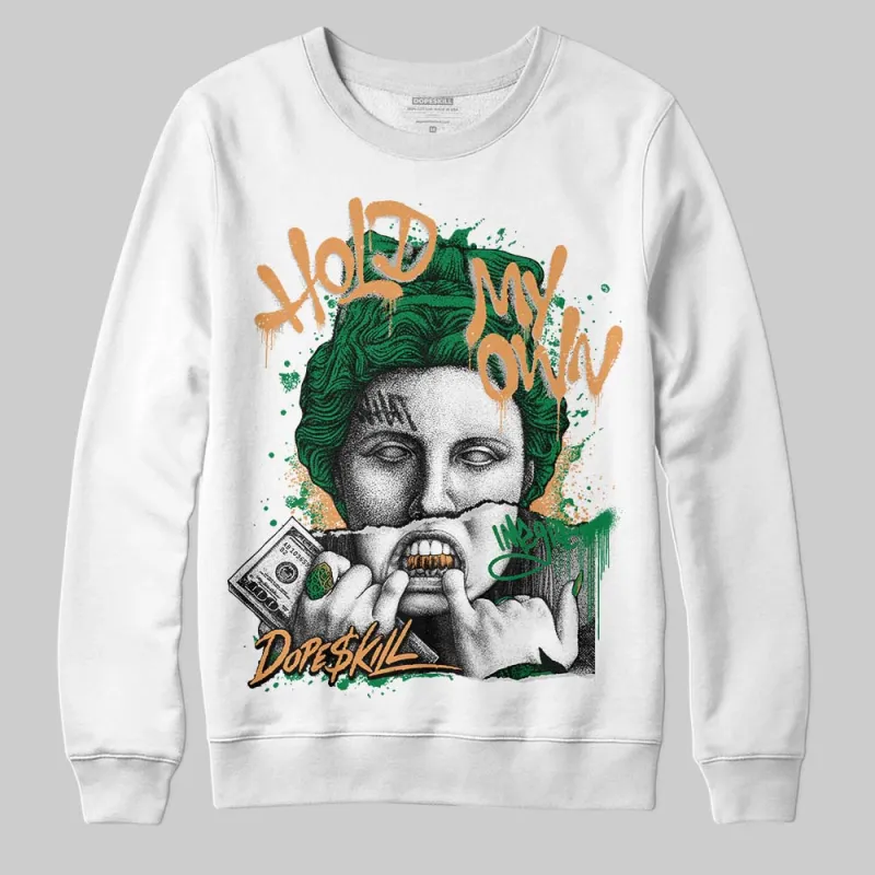 Pine Green 4s DopeSkill Sweatshirt Hold My Own Graphic sold by DopeSkill