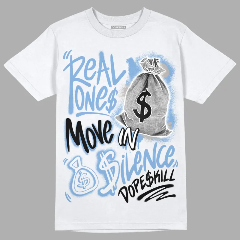 University Blue 5s DopeSkill T-Shirt Real Ones Move In Silence Graphic sold by DopeSkill