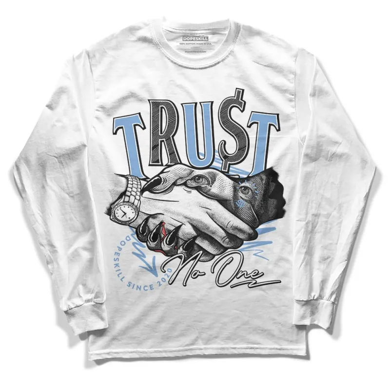 University Blue 5s DopeSkill Long Sleeve T-Shirt Trust No One Graphic sold by DopeSkill