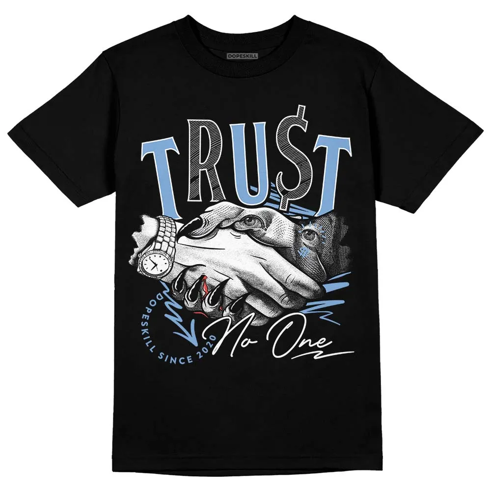 University Blue 5s DopeSkill T-Shirt Trust No One Graphic sold by DopeSkill product image thumbnail 2