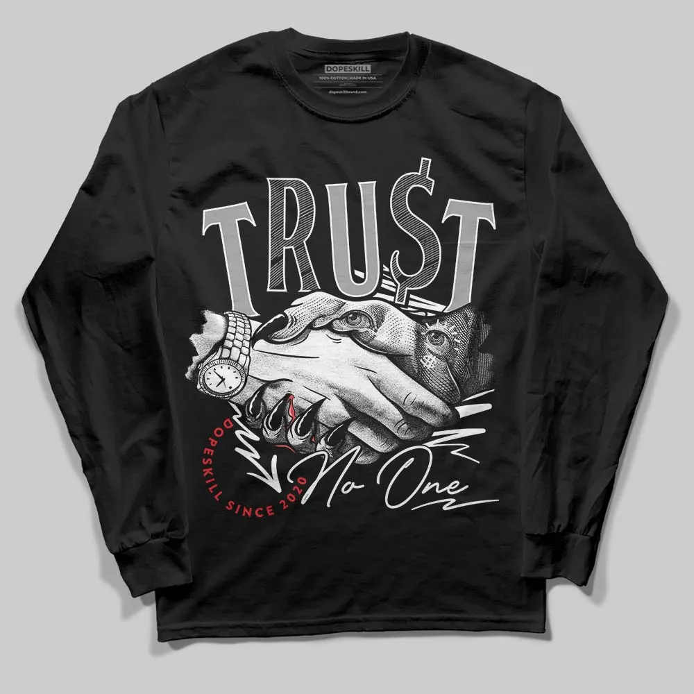 85 Black White 1s DopeSkill Long Sleeve T-Shirt Trust No One Graphic sold by DopeSkill