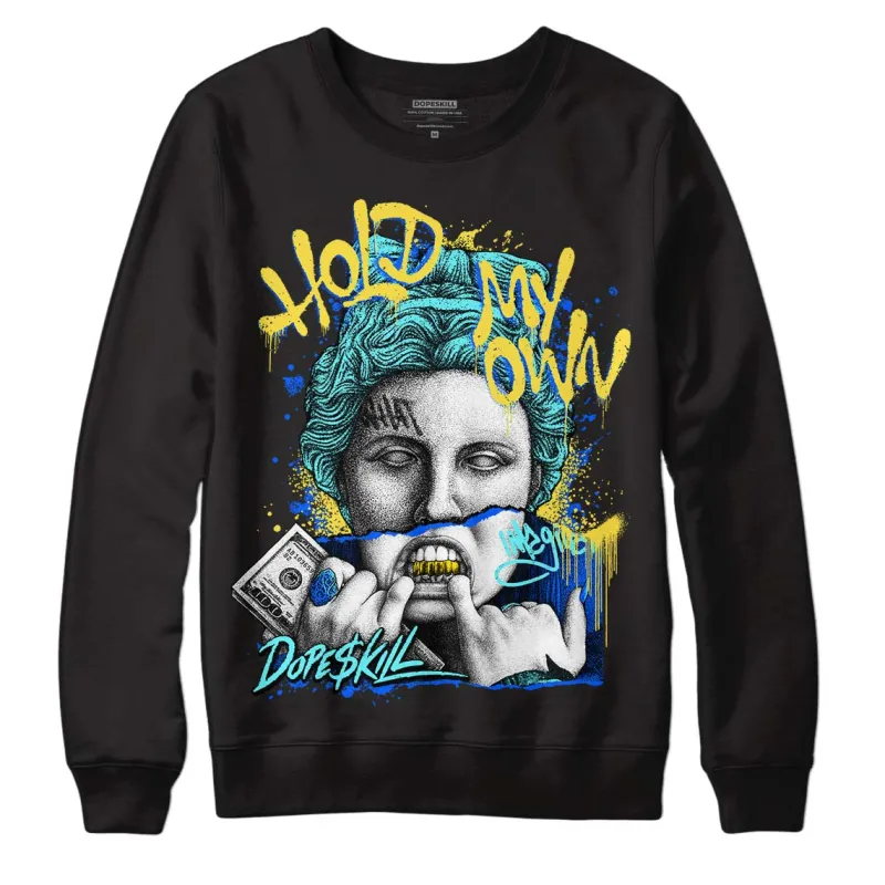 Aqua 5s DopeSkill Sweatshirt Hold My Own Graphic sold by DopeSkill