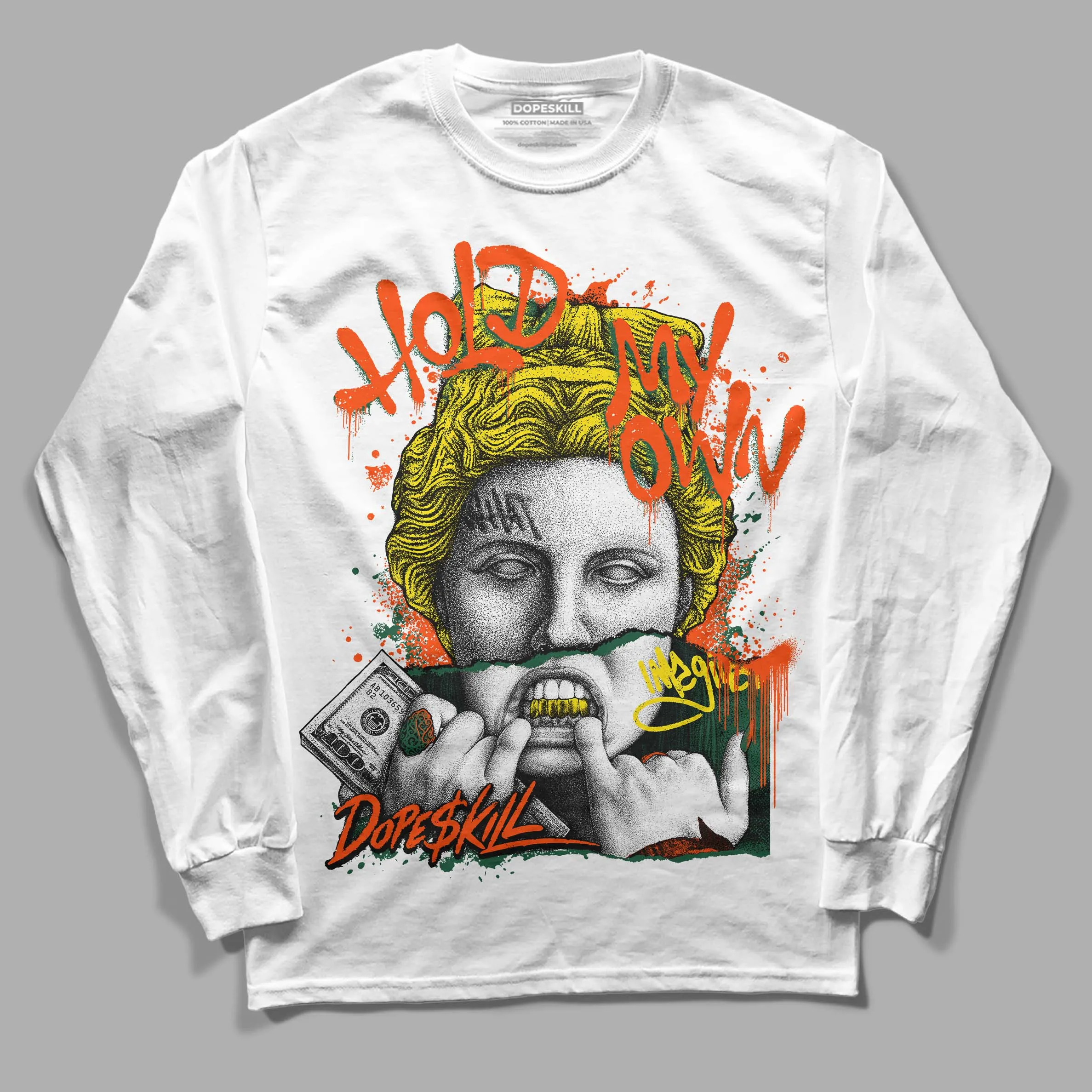 Dunk Low Team Dark Green Orange DopeSkill Long Sleeve T-Shirt Hold My Own Graphic sold by DopeSkill