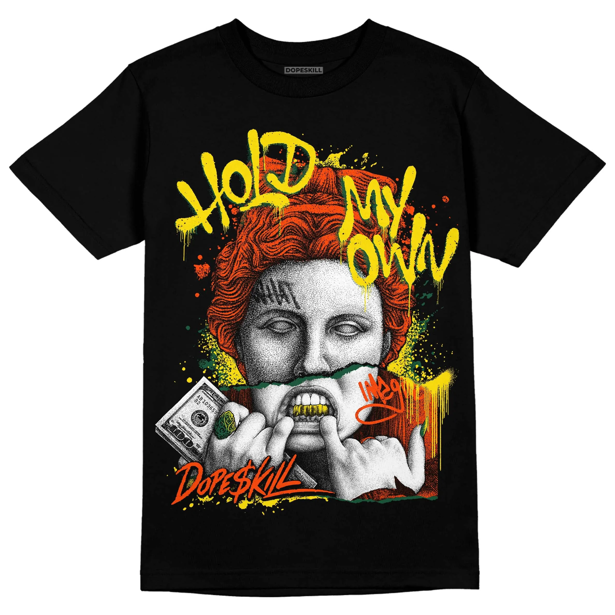 Dunk Low Team Dark Green Orange DopeSkill T-Shirt Hold My Own Graphic sold by DopeSkill product image thumbnail 2