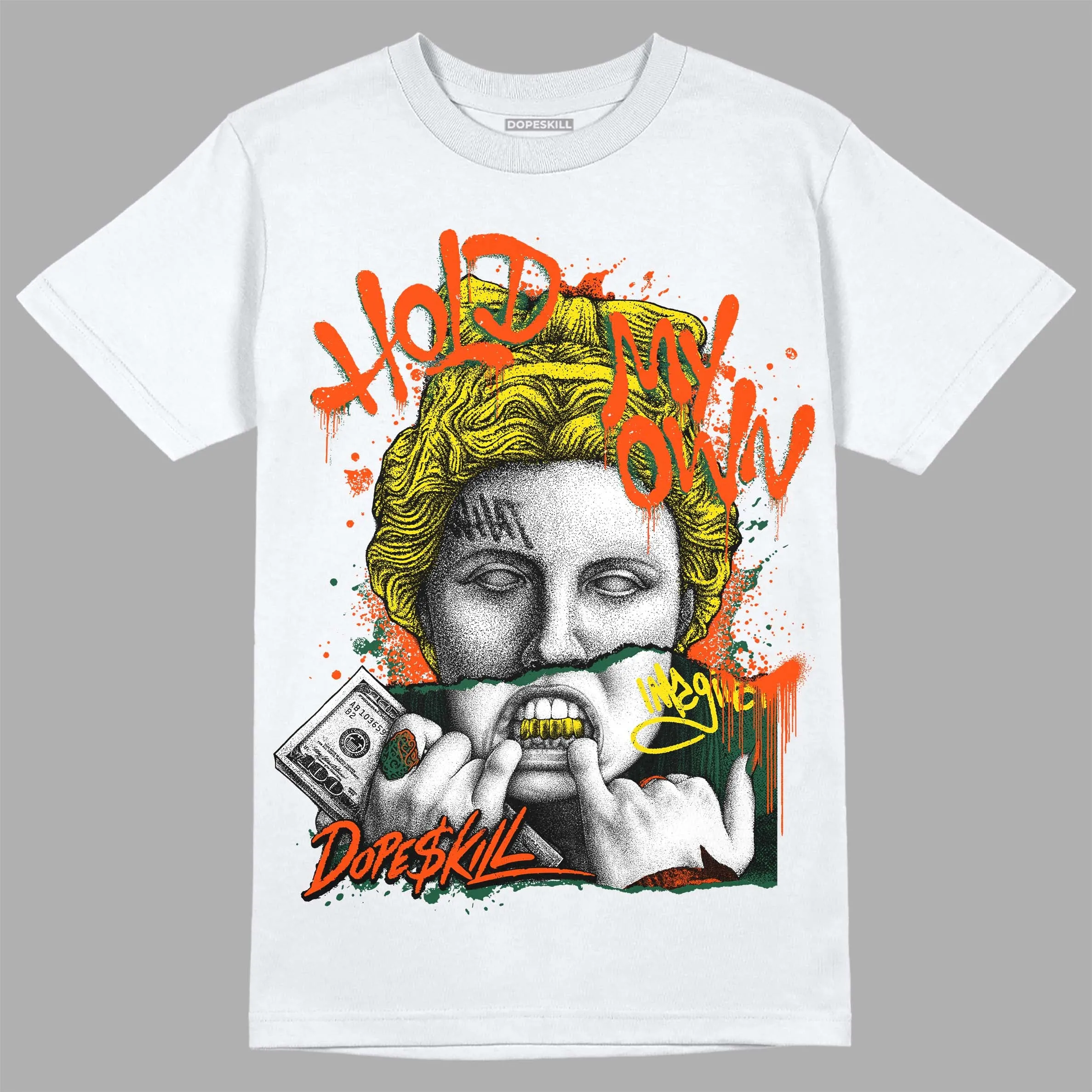 Dunk Low Team Dark Green Orange DopeSkill T-Shirt Hold My Own Graphic sold by DopeSkill