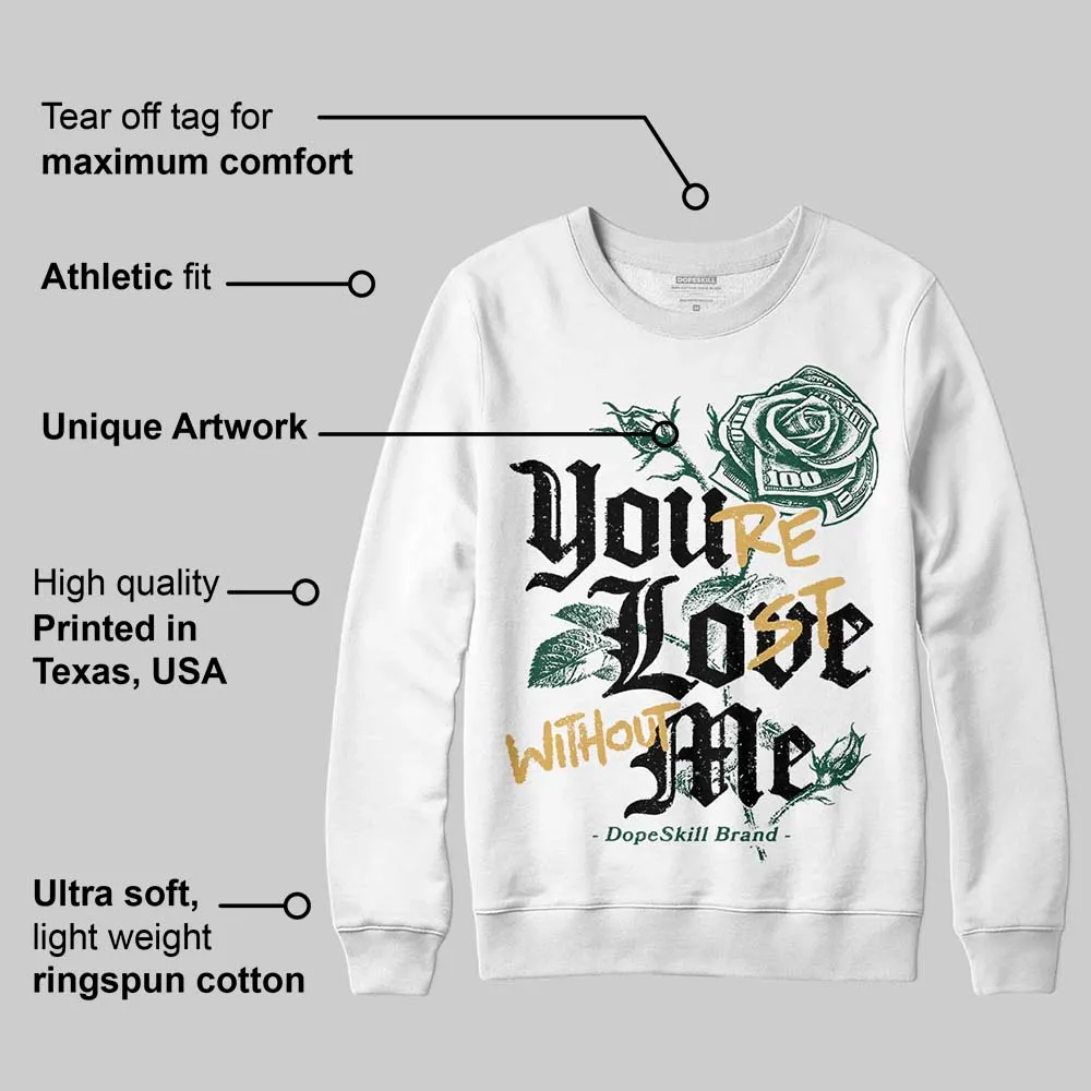 OG “Fir” 1s DopeSkill Sweatshirt You’re Lost Without Me Graphic sold by DopeSkill product image thumbnail 3