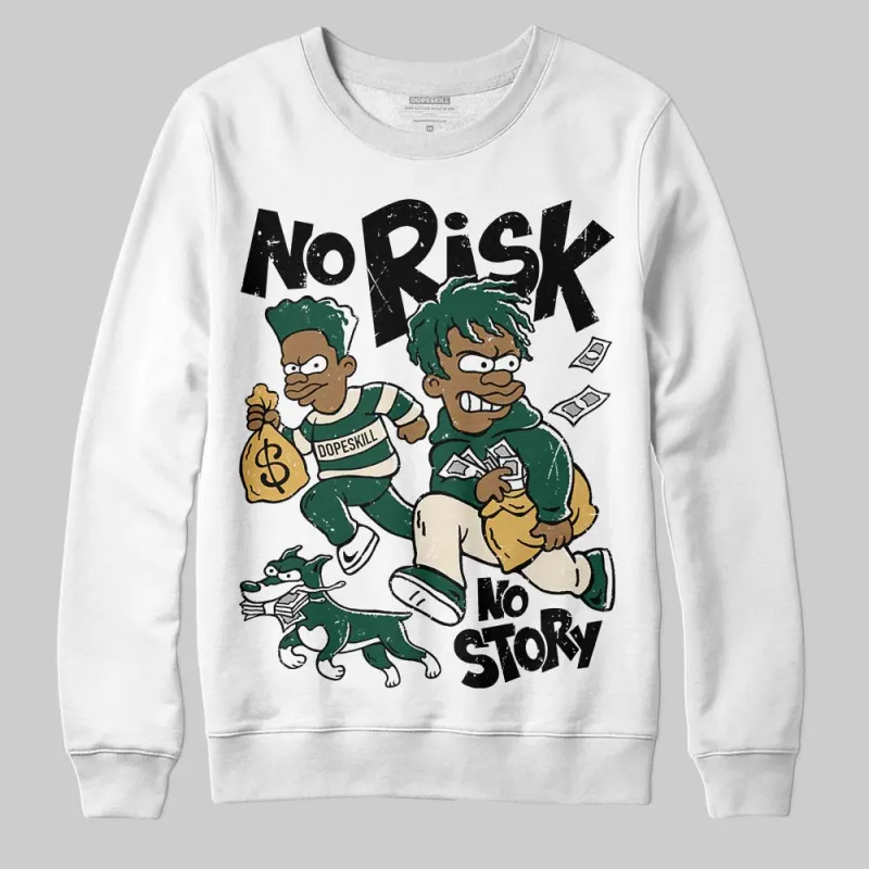 OG “Fir” 1s DopeSkill Sweatshirt No Risk No Story Graphic sold by DopeSkill