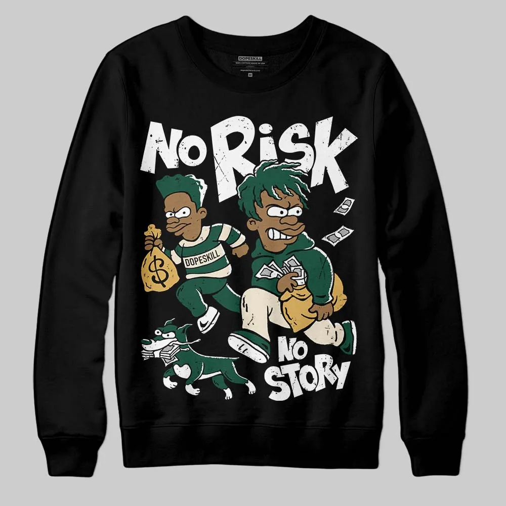 OG “Fir” 1s DopeSkill Sweatshirt No Risk No Story Graphic sold by DopeSkill product image thumbnail 2