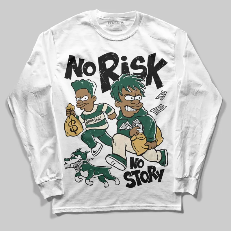 OG “Fir” 1s DopeSkill Long Sleeve T-Shirt No Risk No Story Graphic sold by DopeSkill