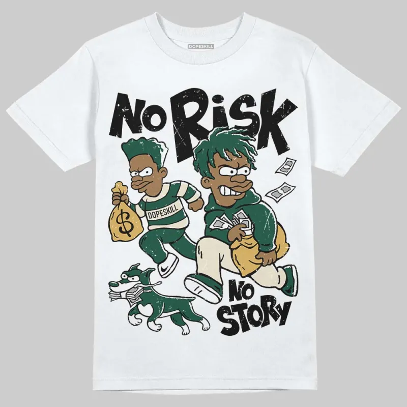 OG “Fir” 1s DopeSkill T-Shirt No Risk No Story Graphic sold by DopeSkill