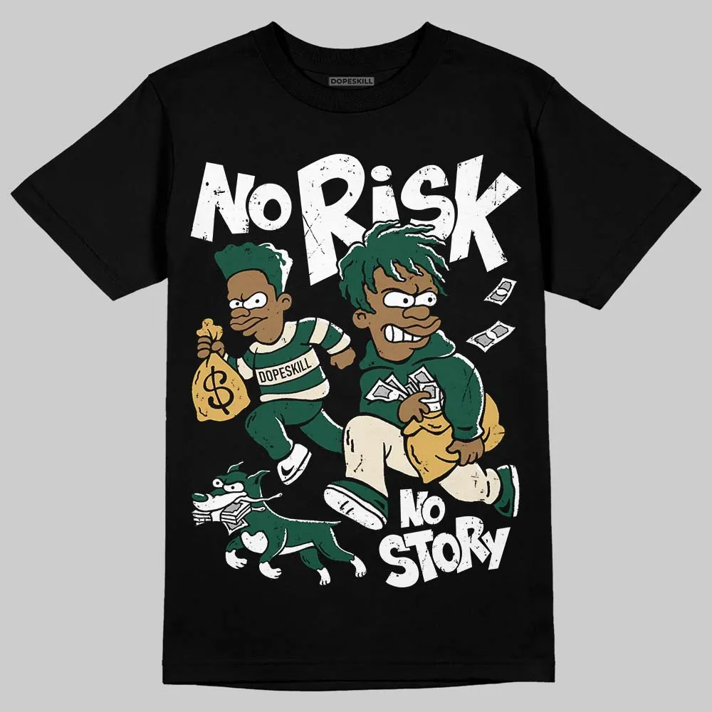 OG “Fir” 1s DopeSkill T-Shirt No Risk No Story Graphic sold by DopeSkill product image thumbnail 2