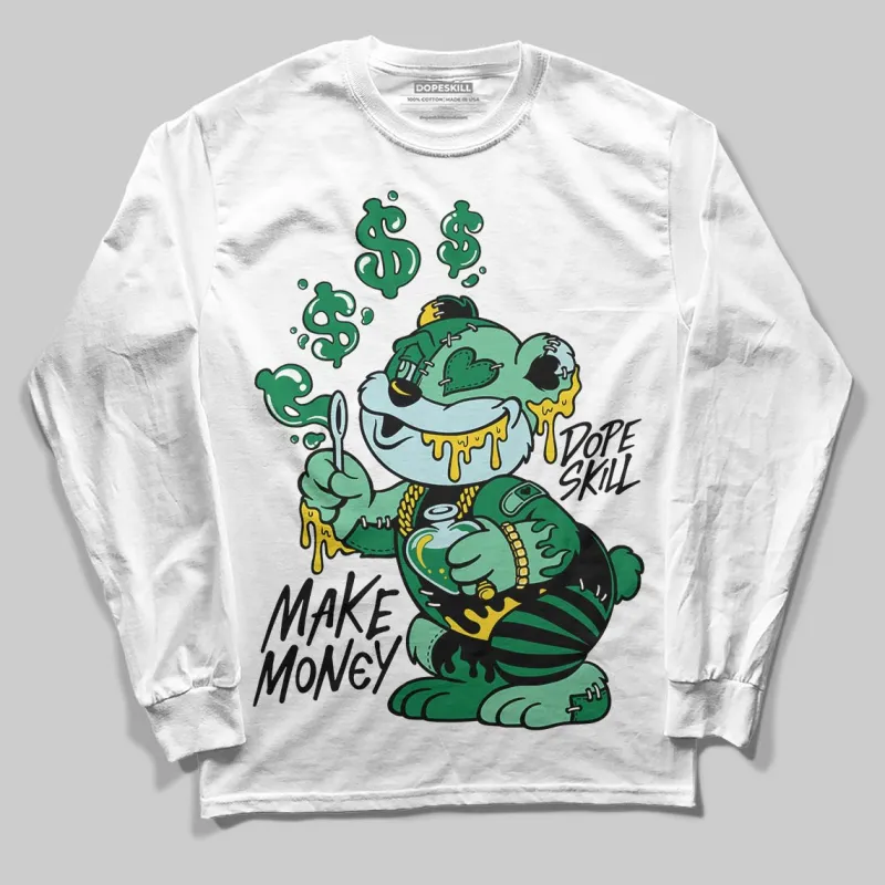 Green Collection DopeSkill Long Sleeve T-Shirt Make Money Graphic sold by DopeSkill