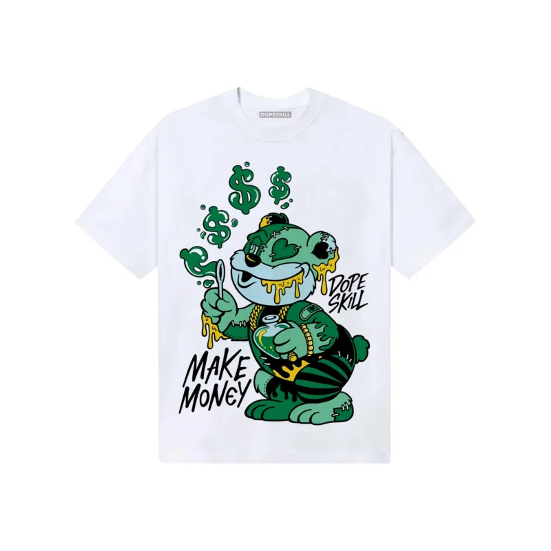 Green Collection DopeSkill T-Shirt Make Money Graphic sold by DopeSkill