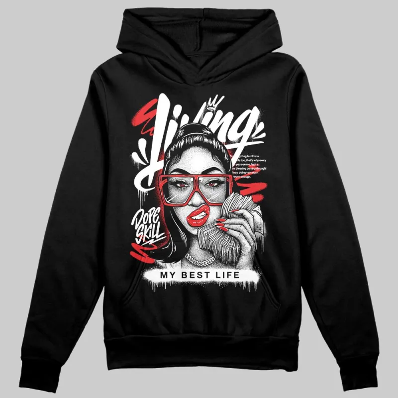 Black and White Collection DopeSkill Hoodie Sweatshirt Living My Best Life Graphic sold by DopeSkill