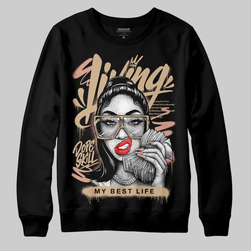 TAN Collection DopeSkill Sweatshirt Living My Best Life Graphic sold by DopeSkill