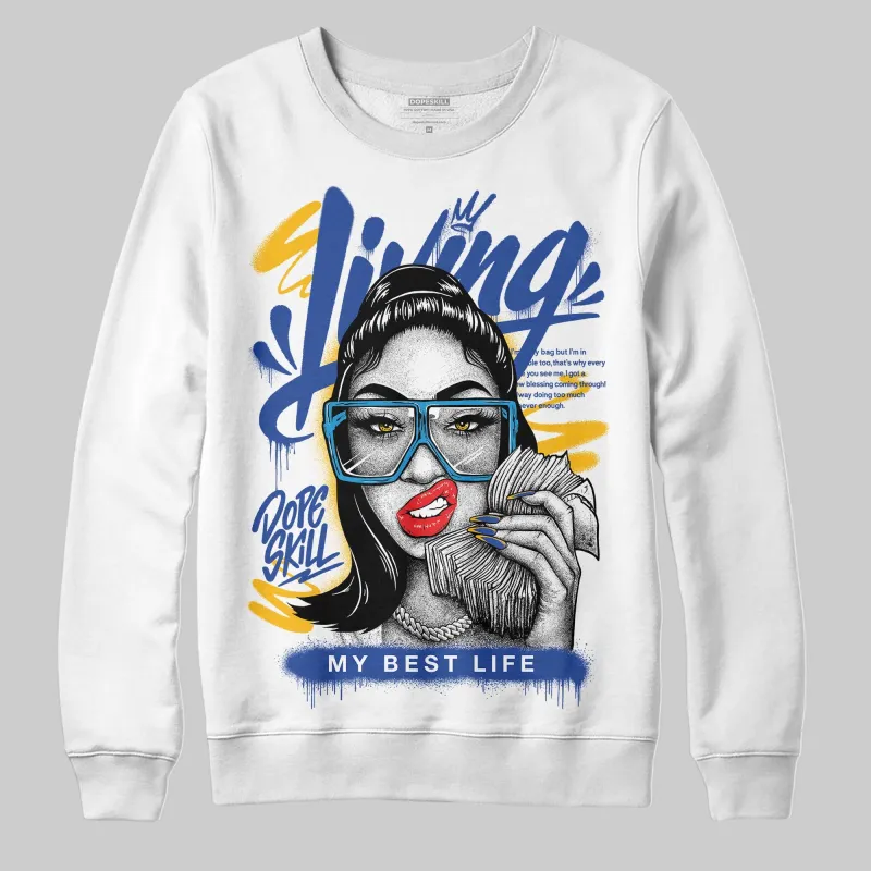 Royal Blue Collection DopeSkill Sweatshirt Living My Best Life Graphic sold by DopeSkill