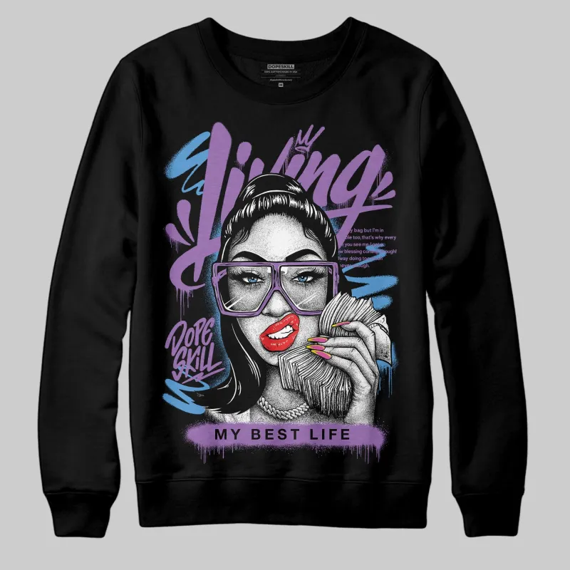 PURPLE Collection DopeSkill Sweatshirt Living My Best Life Graphic sold by DopeSkill