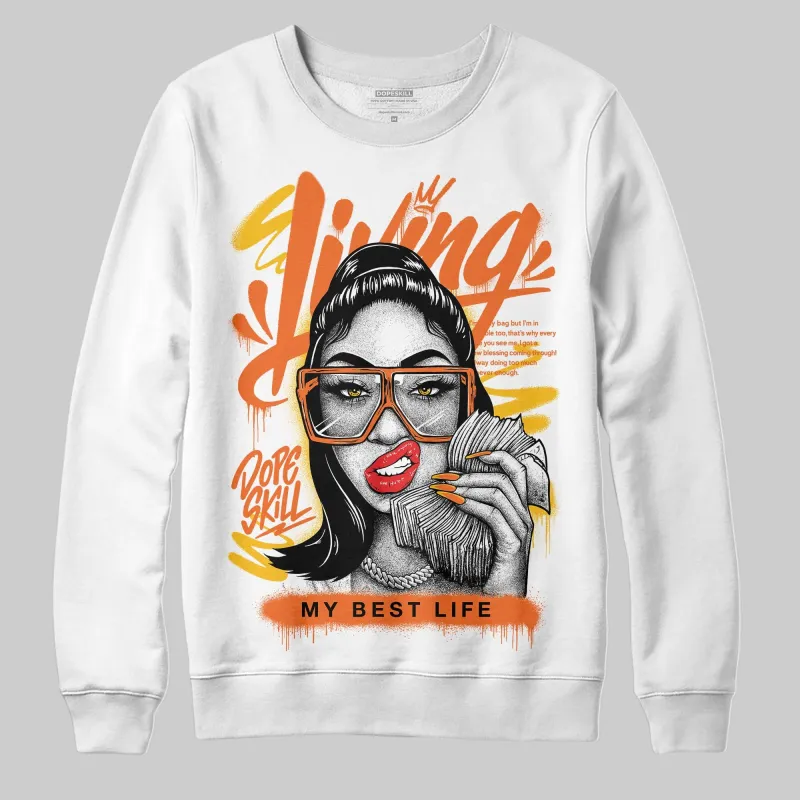 Orange Black White DopeSkill Sweatshirt Living My Best Life Graphic sold by DopeSkill