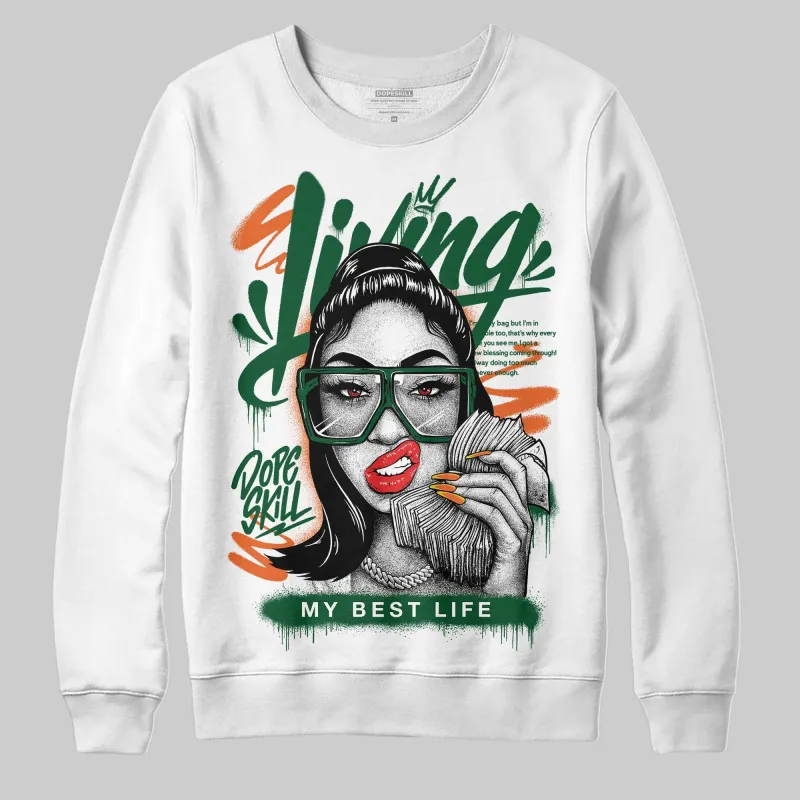 Green Collection DopeSkill Sweatshirt Living My Best Life Graphic sold by DopeSkill