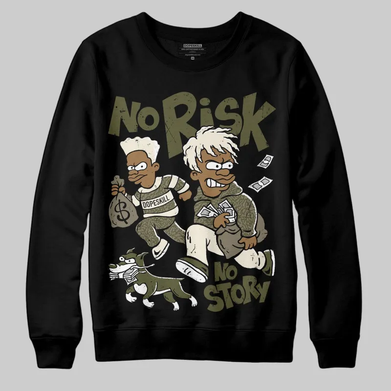 Medium Olive 3s DopeSkill Sweatshirt No Risk No Story Graphic sold by DopeSkill