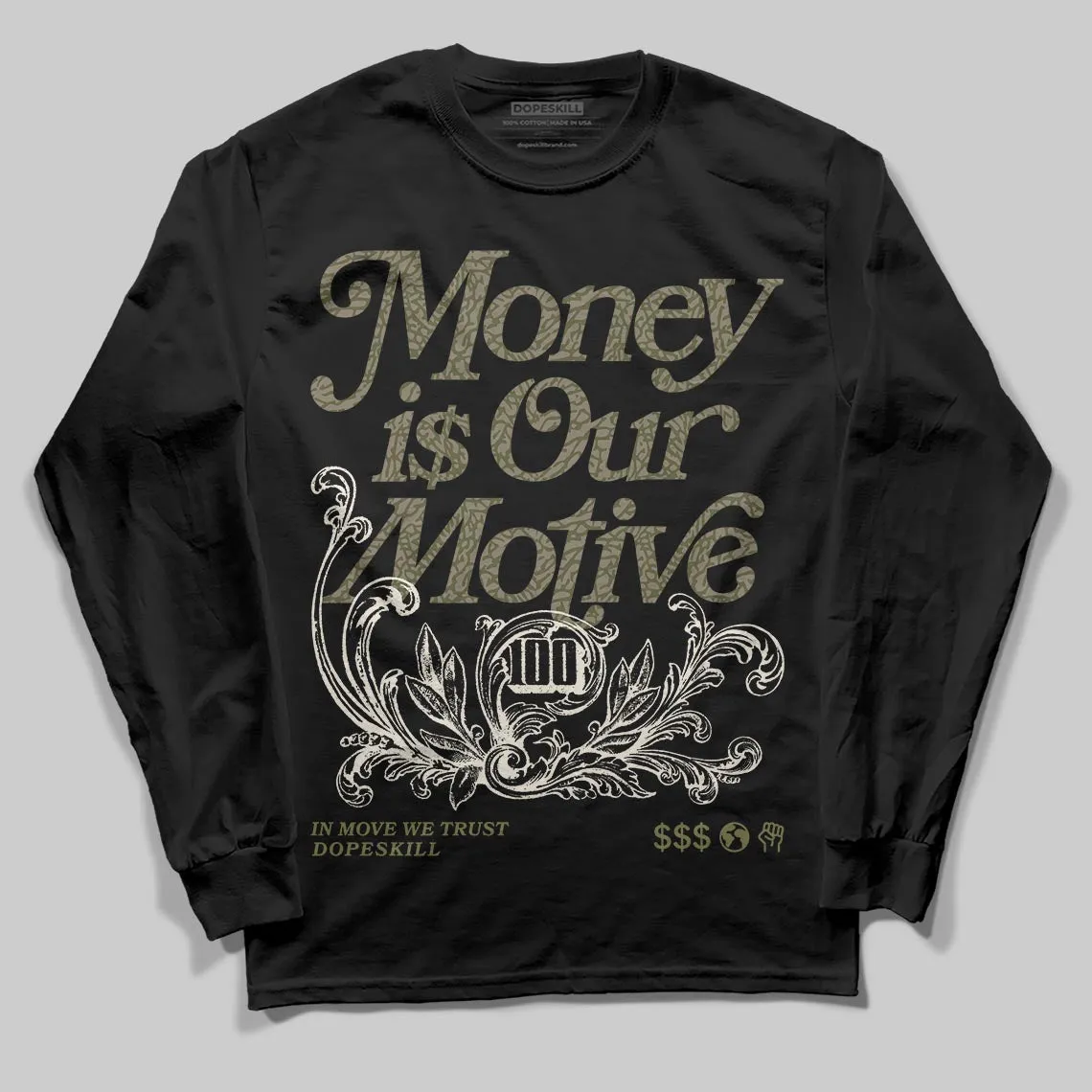 Medium Olive 3s DopeSkill Long Sleeve T-Shirt Money Is Our Motive Typo Graphic sold by DopeSkill