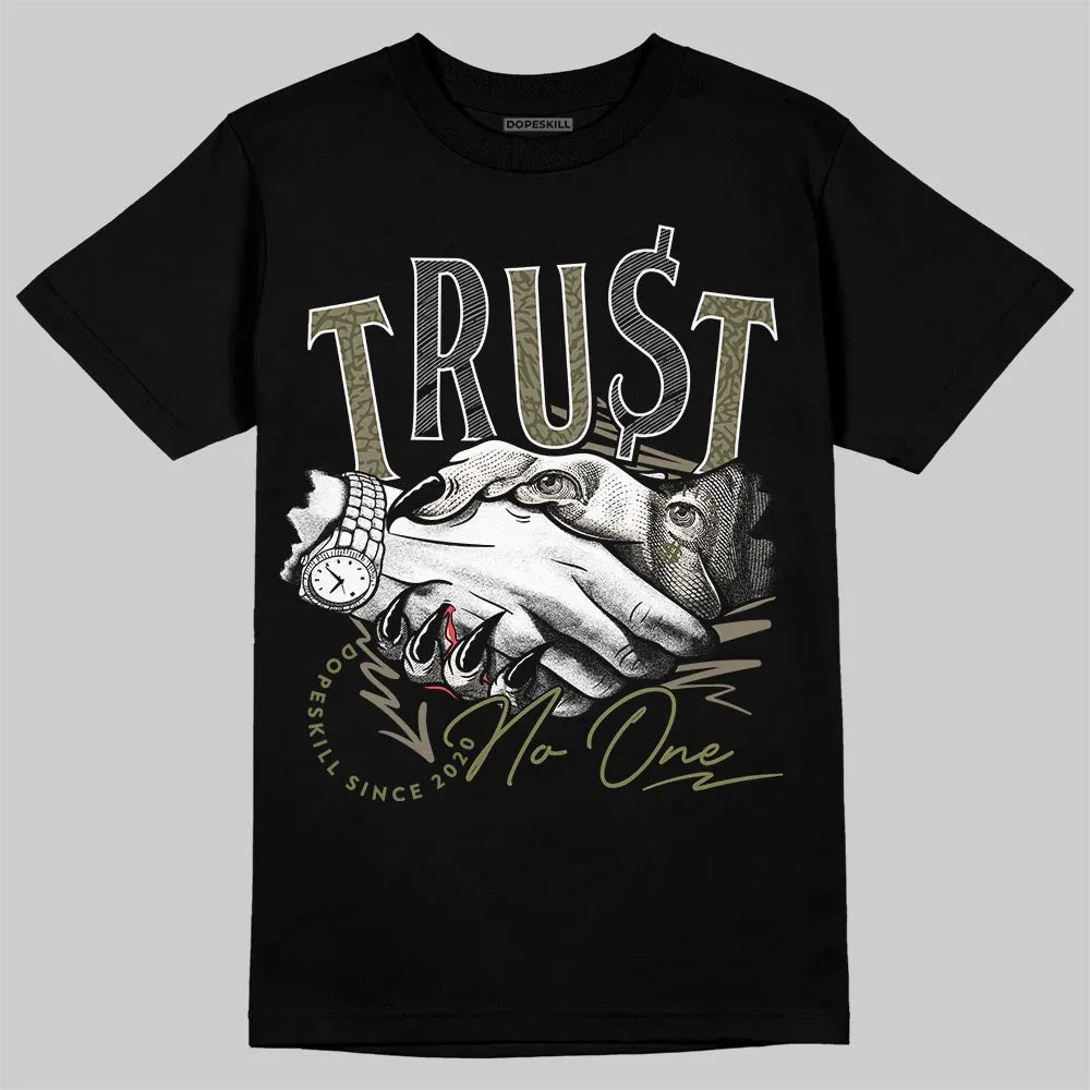 Medium Olive 3s DopeSkill T-Shirt Trust No One Graphic sold by DopeSkill