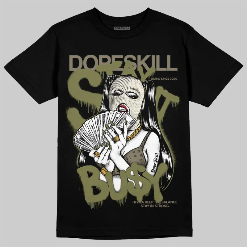 Medium Olive 3s DopeSkill T-Shirt Stay It Busy Graphic sold by DopeSkill