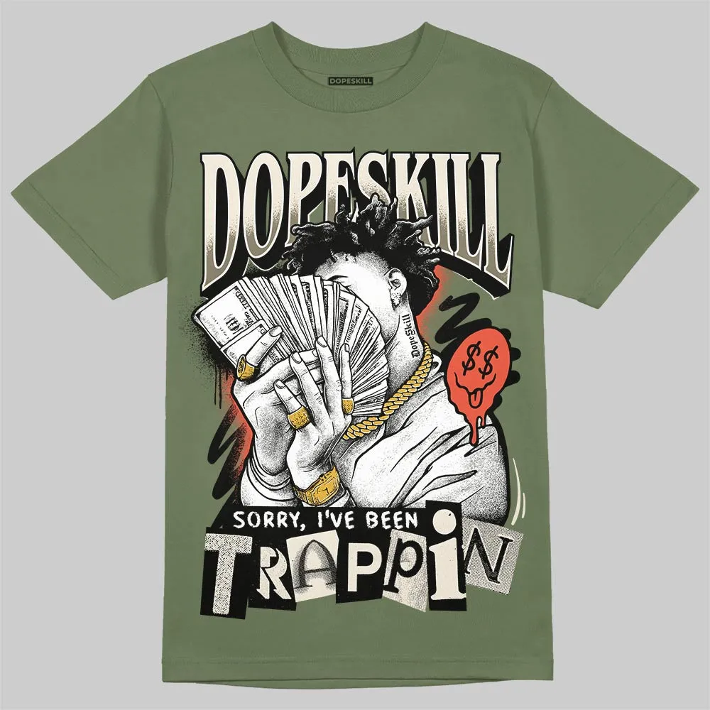 Medium Olive 3s DopeSkill T-Shirt Sorry I've Been Trappin Graphic sold by DopeSkill product image thumbnail 3