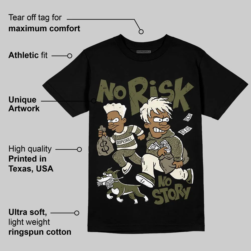 Medium Olive 3s DopeSkill T-Shirt No Risk No Story Graphic sold by DopeSkill product image thumbnail 4