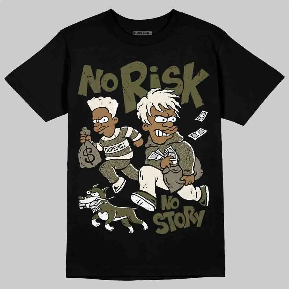 Medium Olive 3s DopeSkill T-Shirt No Risk No Story Graphic sold by DopeSkill