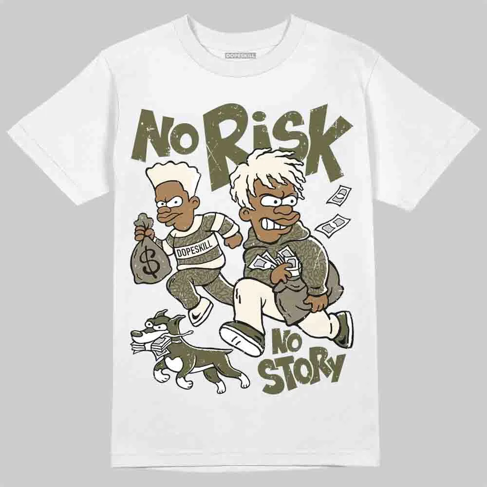 Medium Olive 3s DopeSkill T-Shirt No Risk No Story Graphic sold by DopeSkill product image thumbnail 2
