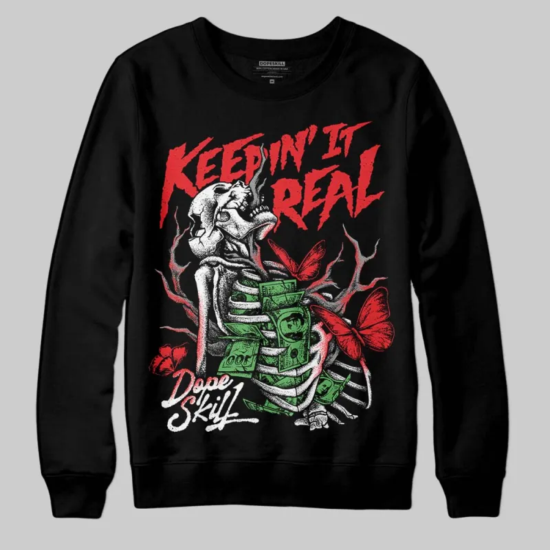Black and White Collection DopeSkill Sweatshirt Keepin' It Real Graphic sold by DopeSkill