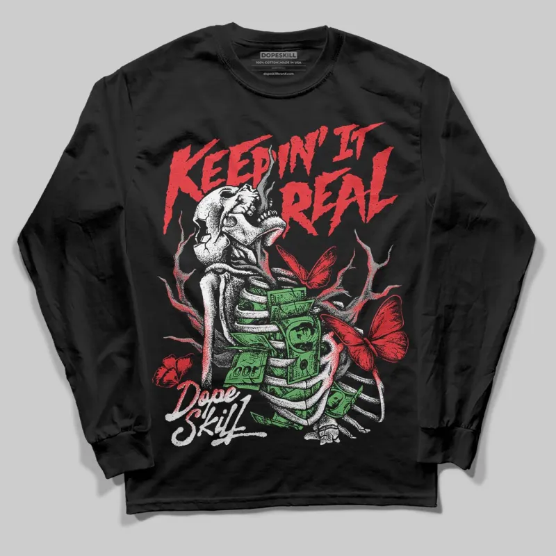 Black and White Collection DopeSkill Long Sleeve T-Shirt Keepin' It Real Graphic sold by DopeSkill