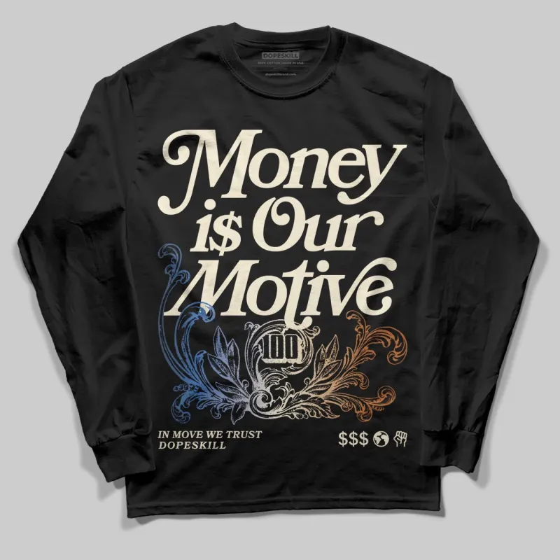 Infinite Archive x 17s DopeSkill Long Sleeve T-Shirt Money Is Our Motive Typo Graphic made by DopeSkill