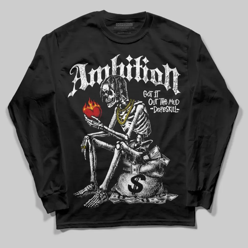 Black and White Collection DopeSkill Long Sleeve T-Shirt Ambition Graphic sold by DopeSkill