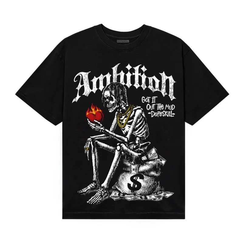 Black and White Collection DopeSkill T-Shirt Ambition Graphic sold by DopeSkill