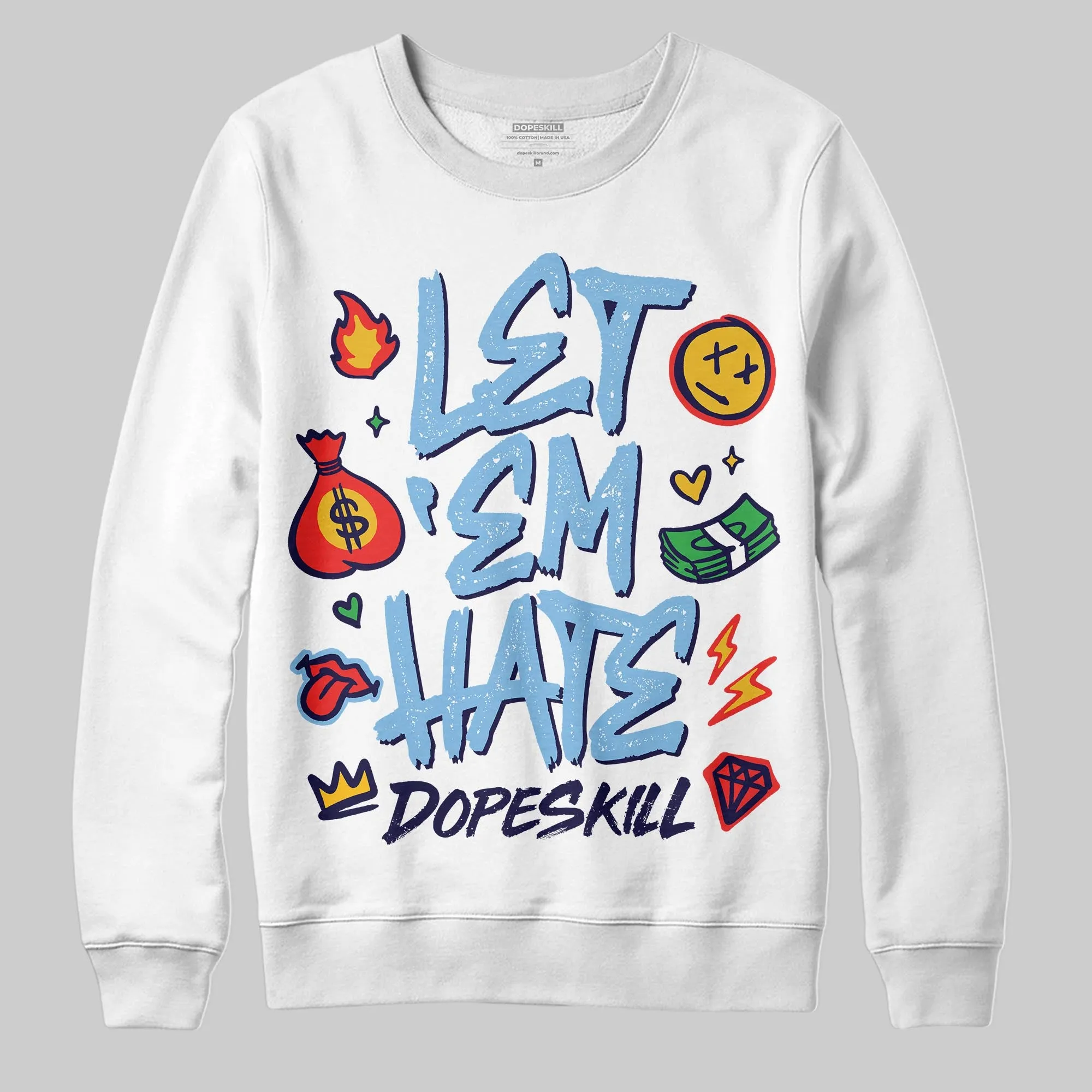 University Blue Collection DopeSkill Sweatshirt Let 'em Hate Graphic sold by DopeSkill