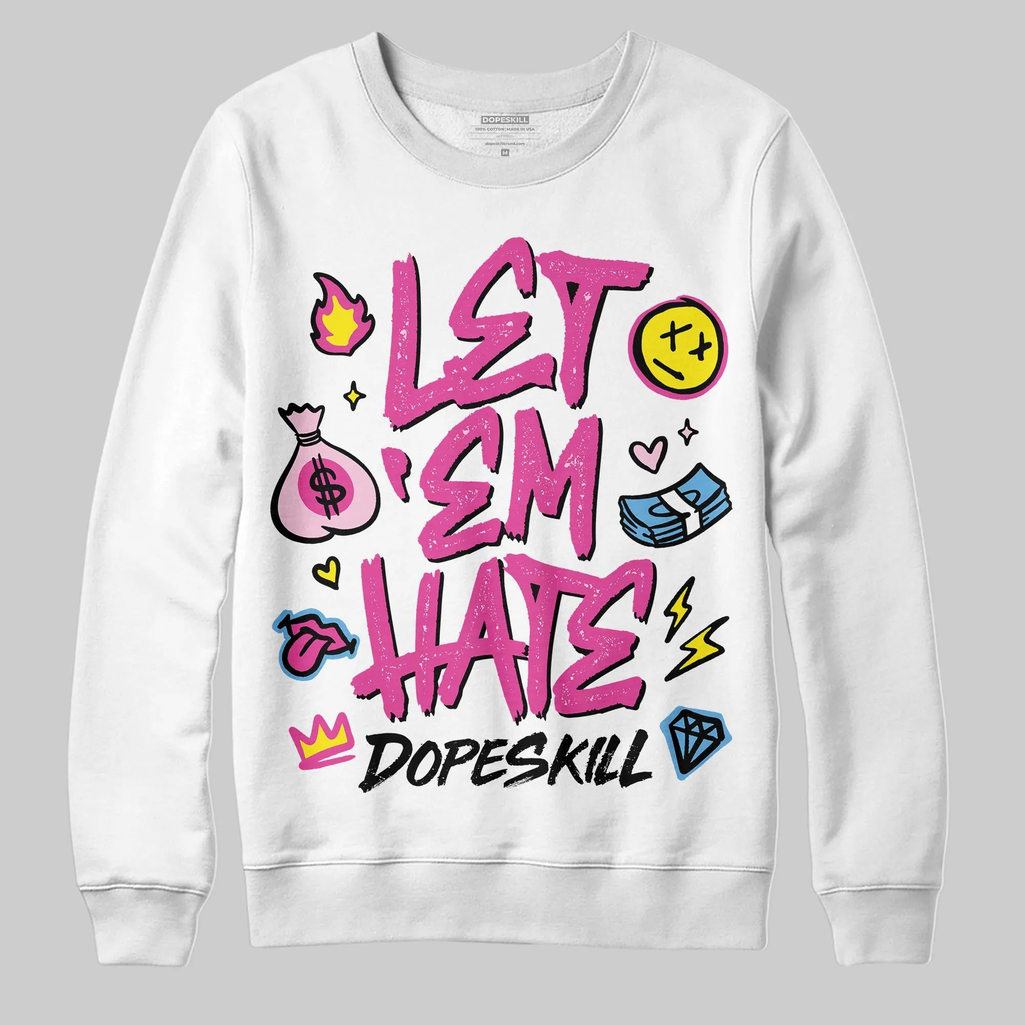 Pink Collection DopeSkill Sweatshirt Let 'em Hate Graphic sold by DopeSkill