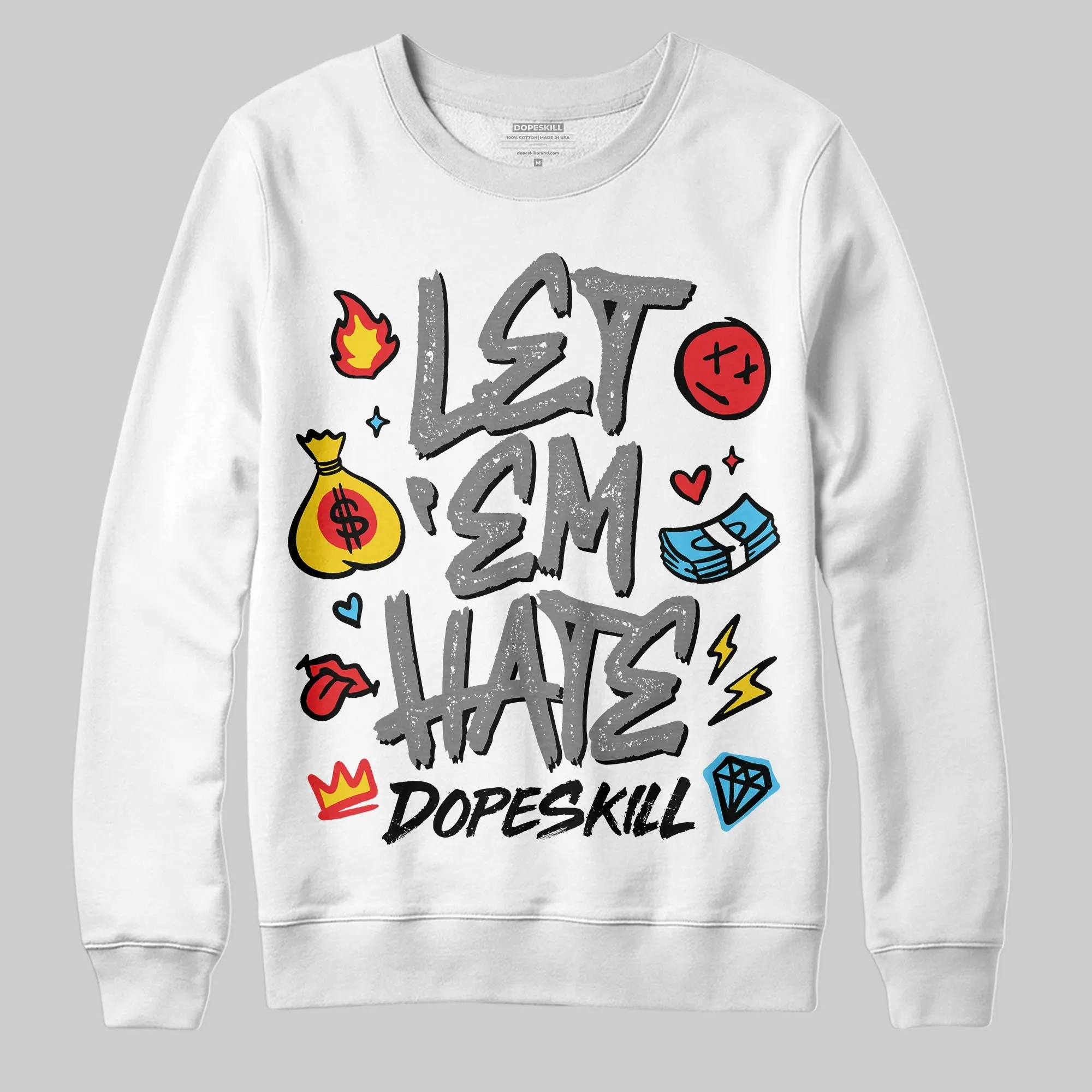 Grey Collection DopeSkill Sweatshirt Let 'em Hate Graphic sold by DopeSkill
