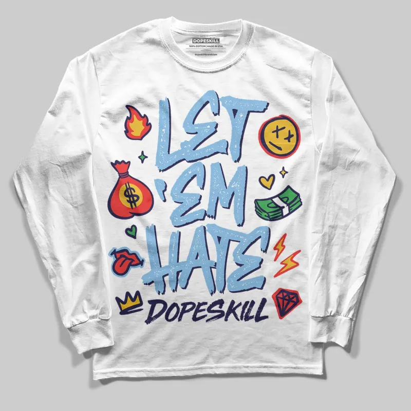University Blue Collection DopeSkill Long Sleeve T-Shirt Let 'em Hate Graphic sold by DopeSkill