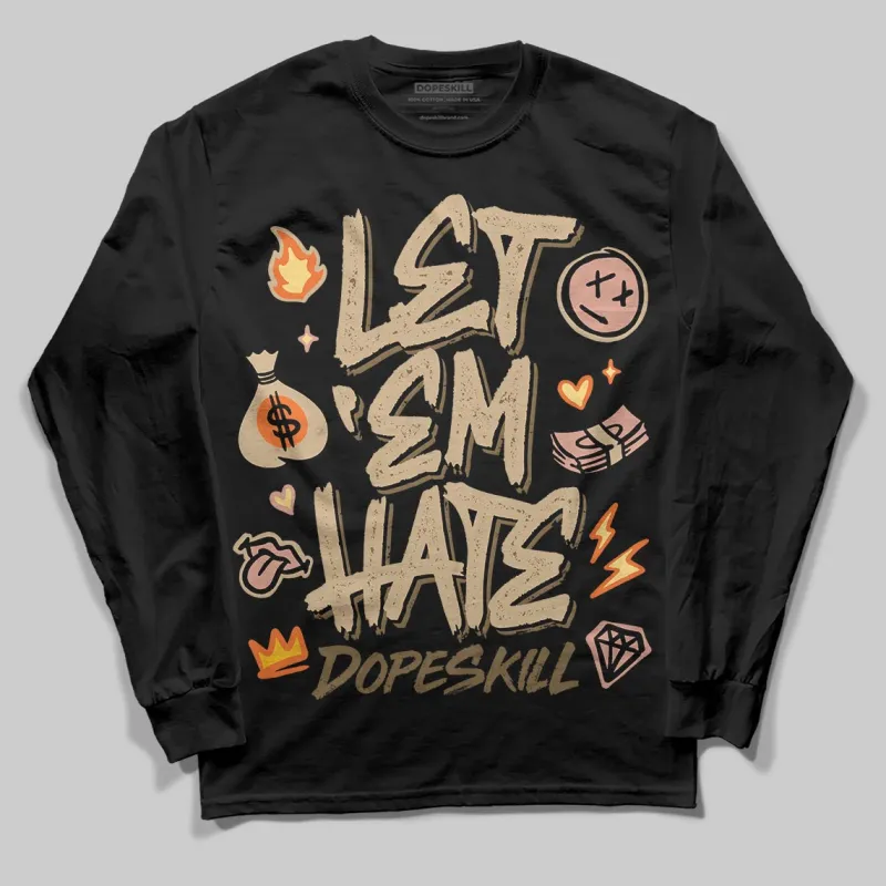 TAN Collection DopeSkill Long Sleeve T-Shirt Let 'em Hate Graphic sold by DopeSkill
