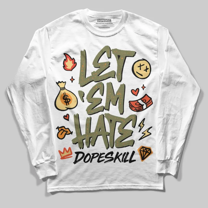Olive Collection DopeSkill Long Sleeve T-Shirt Let 'em Hate Graphic sold by DopeSkill