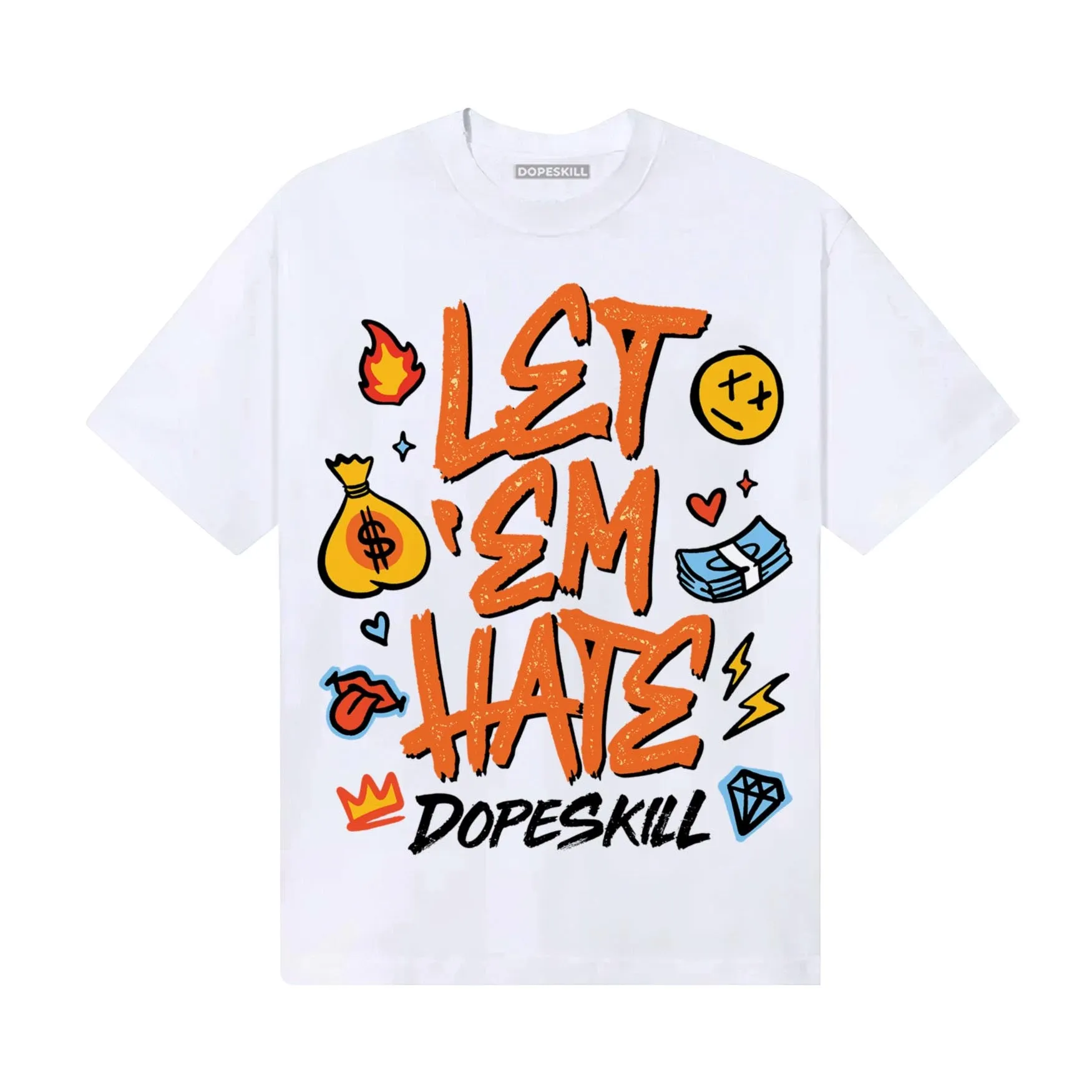 Orange Black White DopeSkill T-Shirt Let 'em Hate Graphic sold by DopeSkill